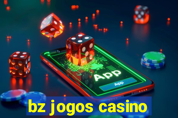 bz jogos casino